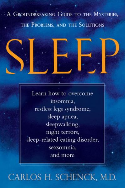 Sleep: A Groundbreaking Guide to the Mysteries, the Problems, and the Solutions