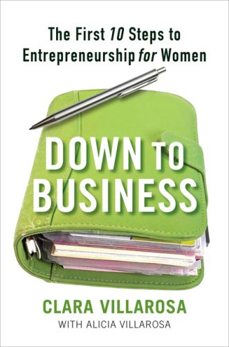 Down to Business: The First 10 Steps to Entrepreneurship for Women