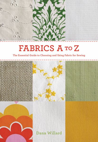 洋書　FABRICS A TO Z　Dana Willard Fabrics A to Z: The Essential Guide to Choosing and Using