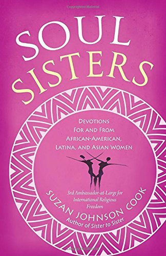 Soul Sisters: Devotions for and From African American, Latina, and Asian Women