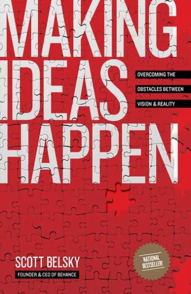 Making Ideas Happen : Overcoming the Obstacles Between Vision and Reality