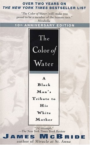 The Color of Water: A Black Man's Tribute to His White Mother (10th Anniversary Edition)