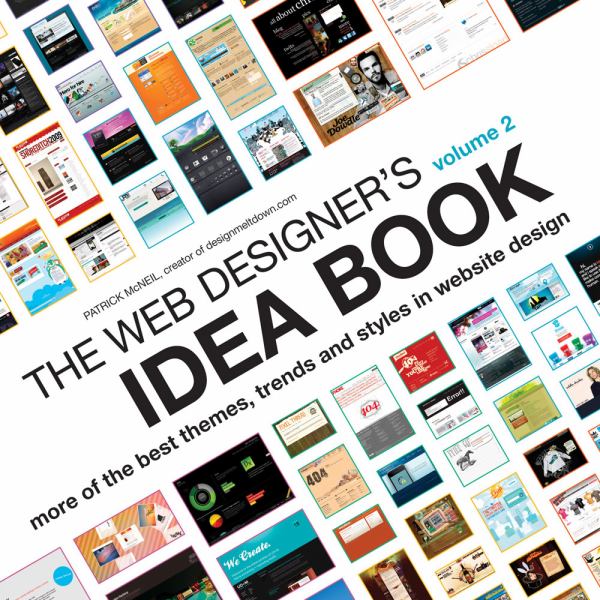 The Web Designer's Idea Book: More of the Best Themes, Trends and Styles in Website Dessign (Volume 2)