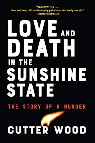 Love And Death In The Sunshine State The Story Of A Murder Bookoutlet Com