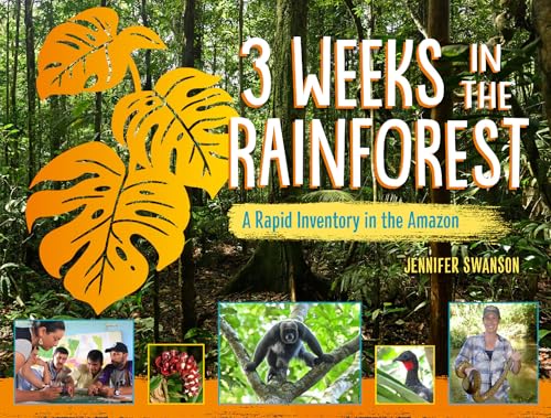 3 Weeks in the Rainforest: A Rapid Inventory in the Amazon
