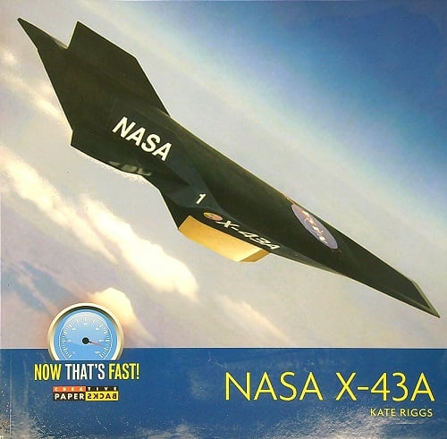 NASA X-43A (Now That's Fast!) by Kate Riggs - Book Outlet