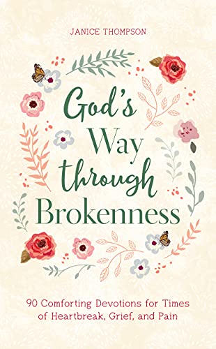 Gods Way Through Brokenness Gods Way Through Brokenness