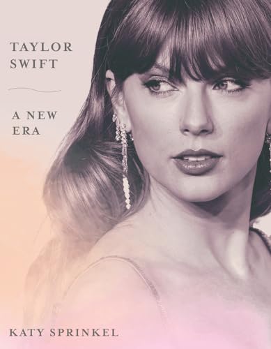 Taylor Swift: A New Era by Katy Sprinkel - Book Outlet