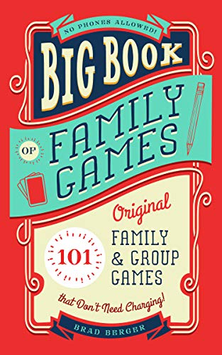 Big Book Of Family Games 101 Original Family Group Games That Don t Need Charging 