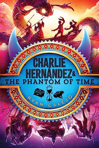 Charlie Hernndez & the Phantom of Time (Charlie Hernndez, Bk. 4)
