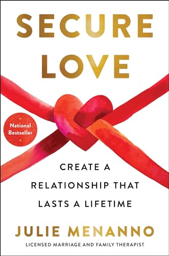 Secure Love: Create a Relationship That Lasts a Lifetime by Julie