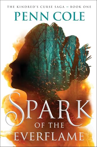 Spark of the Everflame (The Kindred's Curse Saga, Bk. 1) by Penn