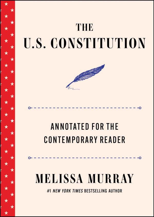The U.S. Constitution: A Comprehensive and Annotated Guide for the Modern Reader