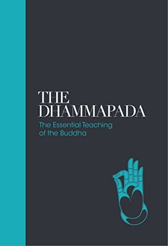 The Dhammapada: The Essential Teachings of the Buddha (Sacred Texts)