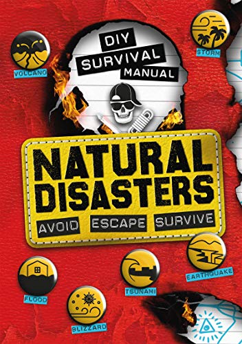 Natural Disasters: Avoid, Escape, Survive (DIY Survival Manual) by