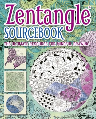 Zentangle Sourcebook: The Ultimate Resource for Mindful Drawing