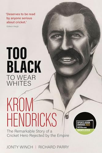 Too Black to Wear Whites: Krom Hendricks, the Remarkable Story of