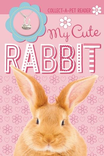 My Cute Rabbit (Collect-a-Pet Reader) by Helen Anderton - Book Outlet