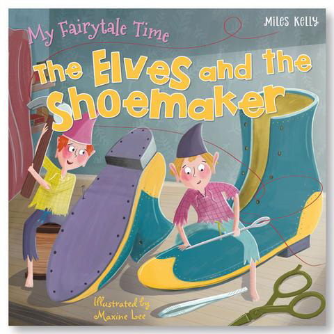 The Elves and the Shoemaker (My Fairytale Time)