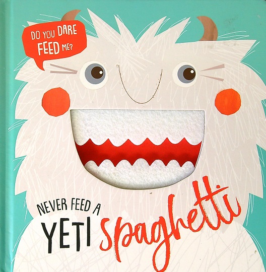 Never Feed a Yeti Spaghetti by Kali (Ilt) Stileman - Book Outlet