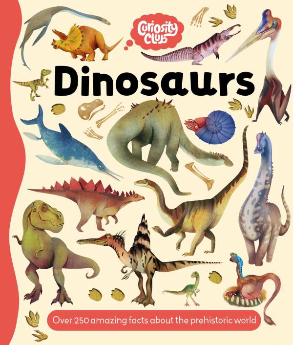 Dinosaurs: With Over 250 Facts About the Prehistoric World