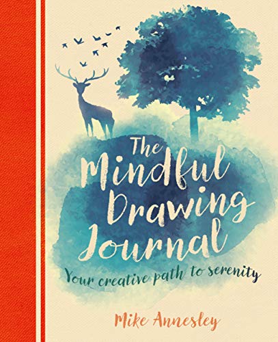 The Mindful Drawing Journal: Your Creative Path to Serenity (Mindful Journals)