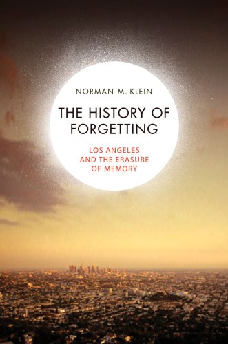 The History of Forgetting: Los Angeles and the Erasure of Memory (New and Fully Updated Edition)