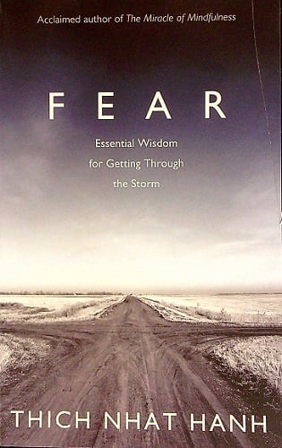 Fear: Essential Wisdom for Getting Through the Storm by Thich Nhat