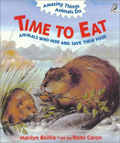 time to eat (amazing things animals do)