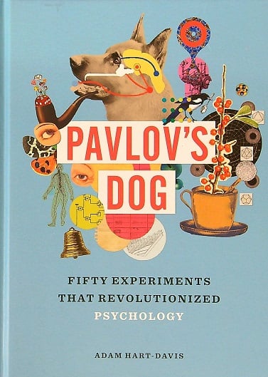 Pavlov's Dog: Fifty Experiments That Revolutionized Psychology