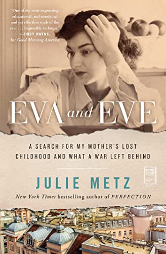 Eva and Eve: A Search for My Mother's Lost Childhood and What a War ...