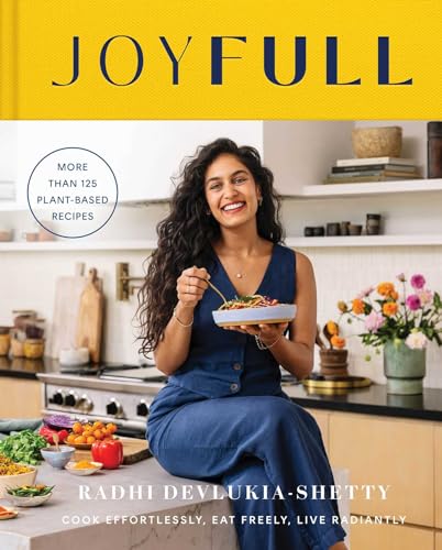 JoyFull: Cook Effortlessly, Eat Freely, Live Radiantly by Radhi