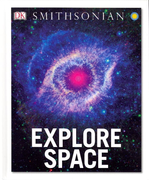 Explore Space (Smithsonian) by DK Publishing - Book Outlet