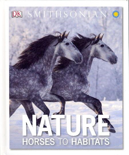 Nature: Horses To Habitats (Smithsonian) by DK Publishing - Book