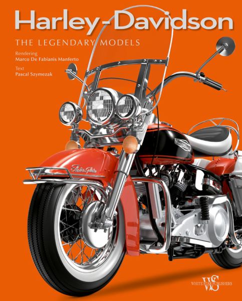 Harley-Davidson: The Legendary Models by Pascal Szymezak - Book Outlet